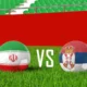 Iran vs Serbia