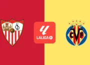 Prediksi Skor Sevilla vs Villarreal: La Liga Pekan ke-2 Musim 2024/2025