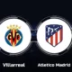 Villarreal vs Atletico Madrid